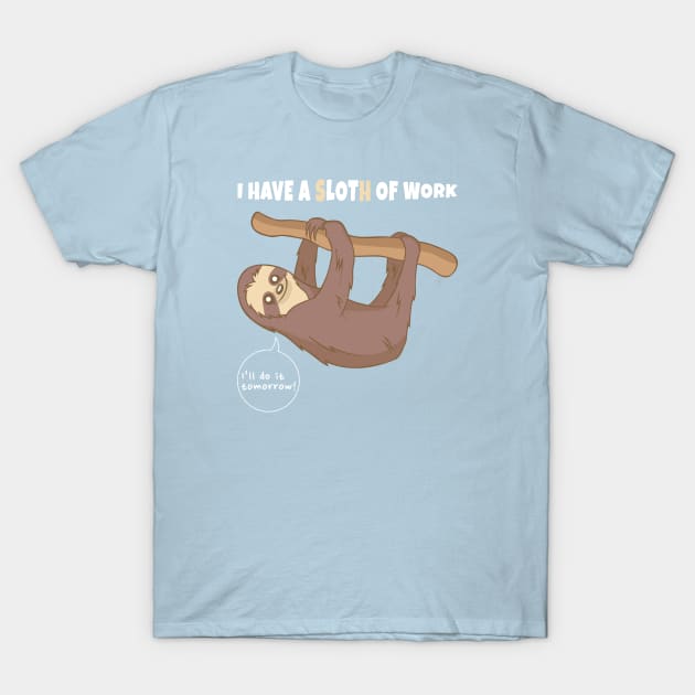 A Sloth of work T-Shirt by ShirtBricks